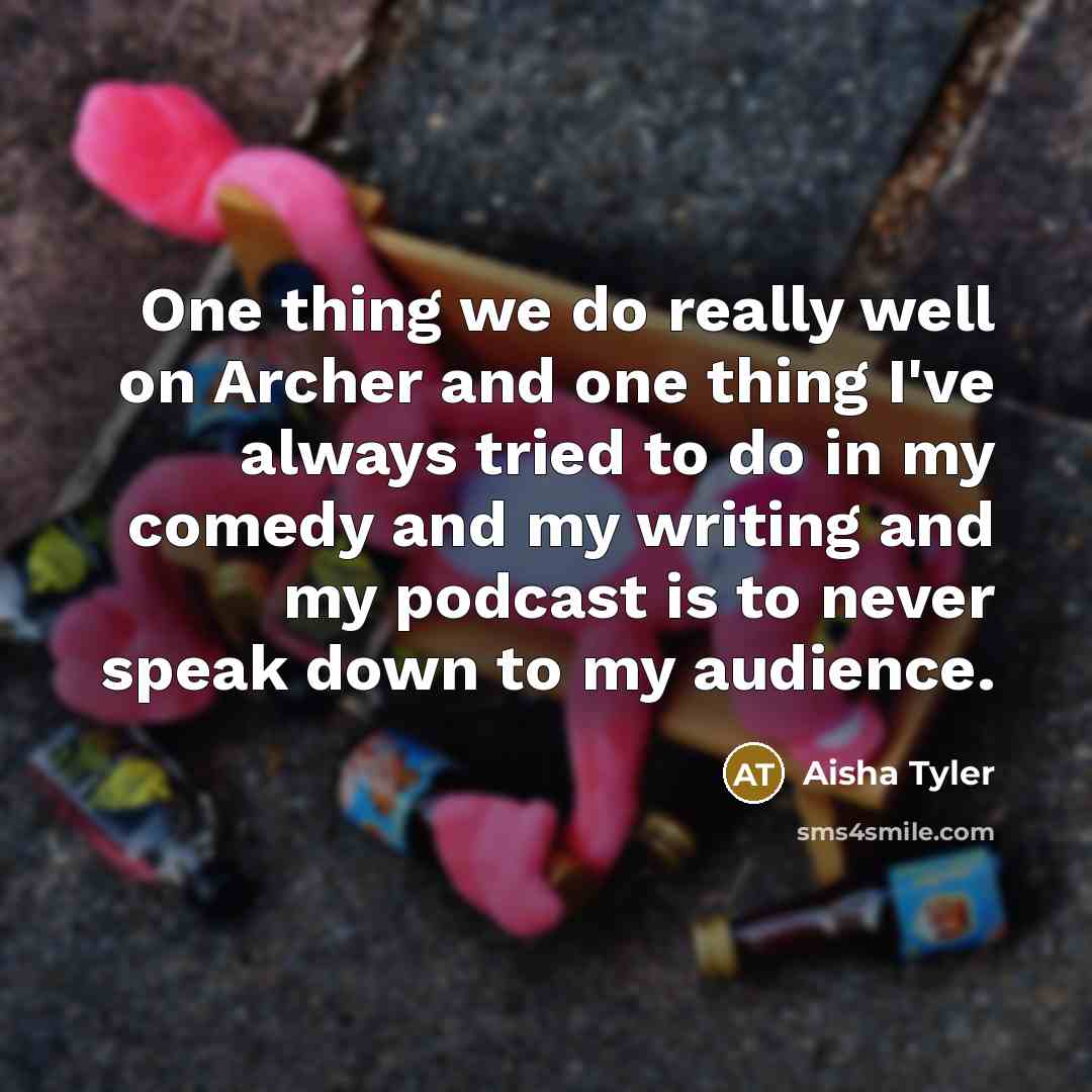“One thing we do really well on Archer and one…” quote by Aisha Tyler