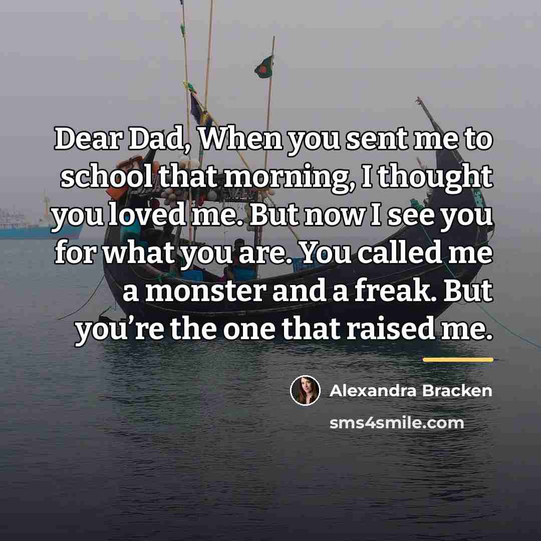 “Dear Dad, When you sent me to school that morning,…” quote by Alexandra Bracken