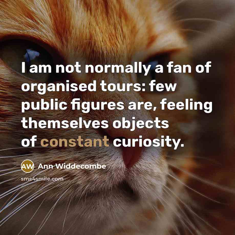 “I am not normally a fan of organised tours: few…” quote by Ann Widdecombe