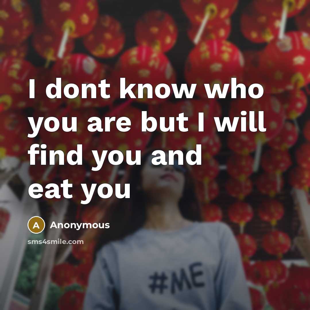 “I dont know who you are but I will find…” quote by Anonymous