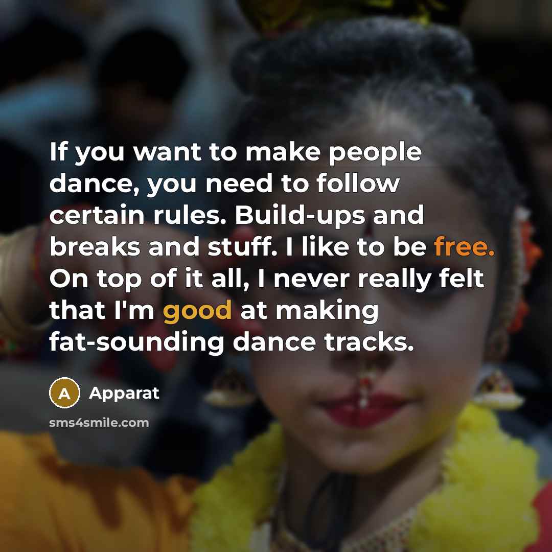 “If you want to make people dance, you need to…” quote by Apparat