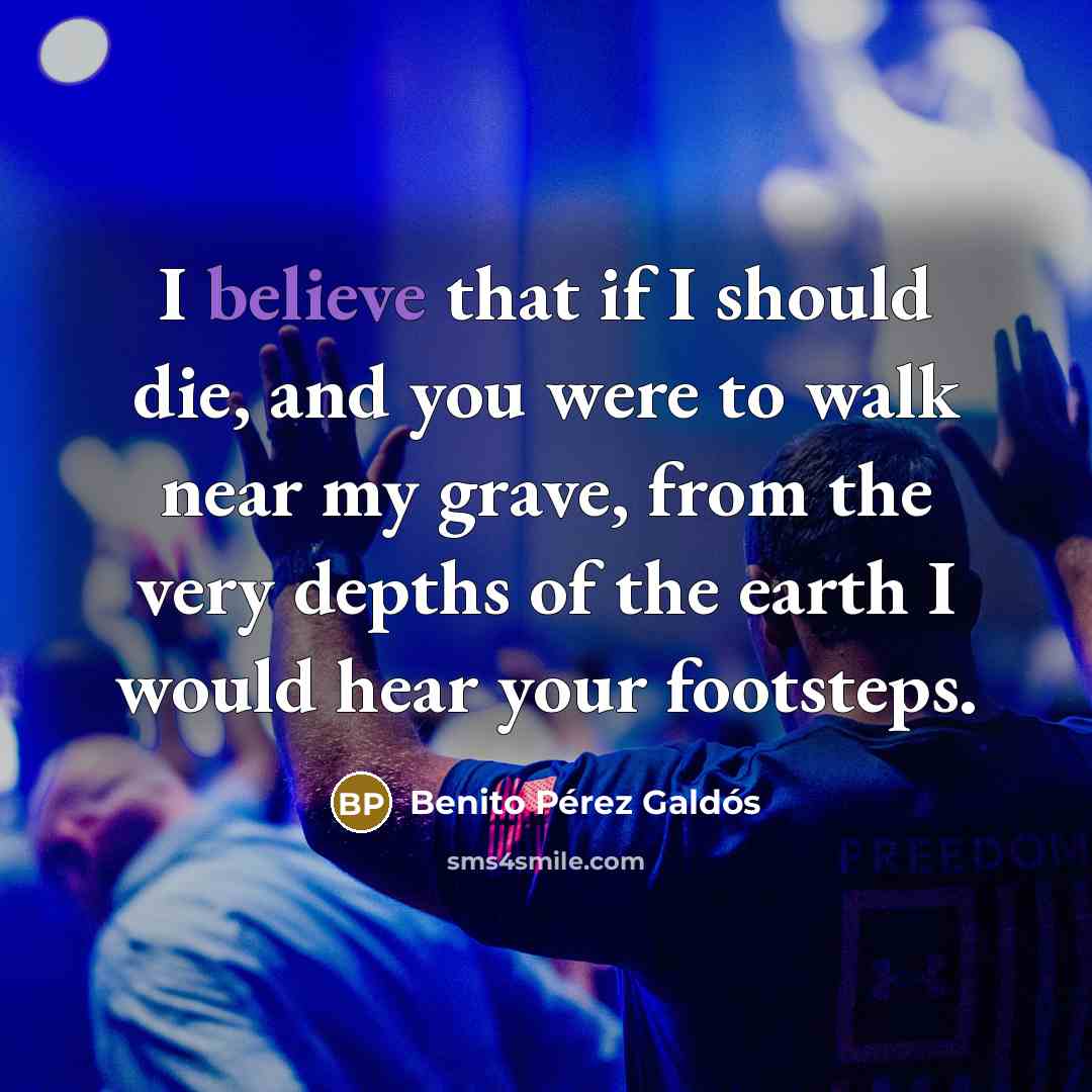 “I believe that if I should die, and you were…” quote by Benito Perez Galdos