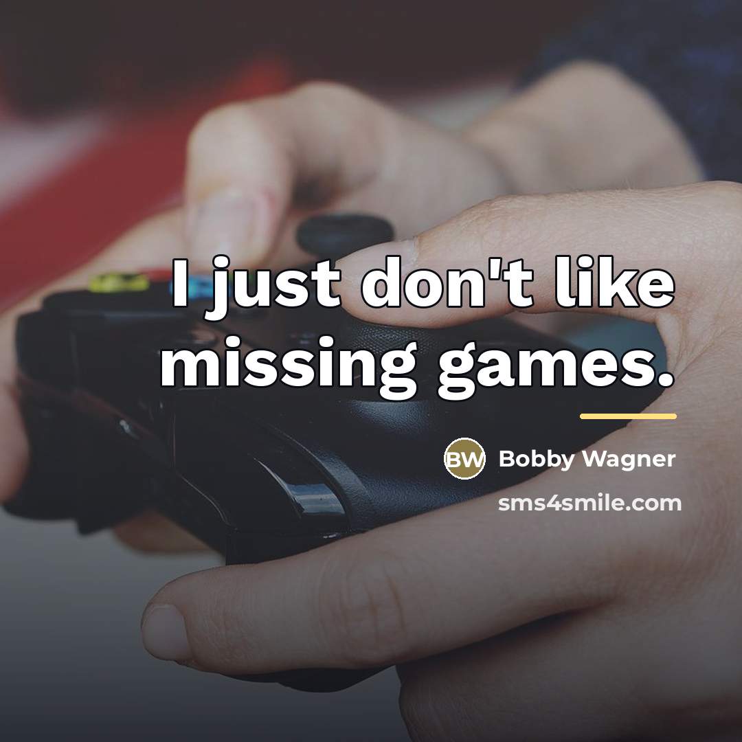 “I just don't like missing games.…” quote by Bobby Wagner