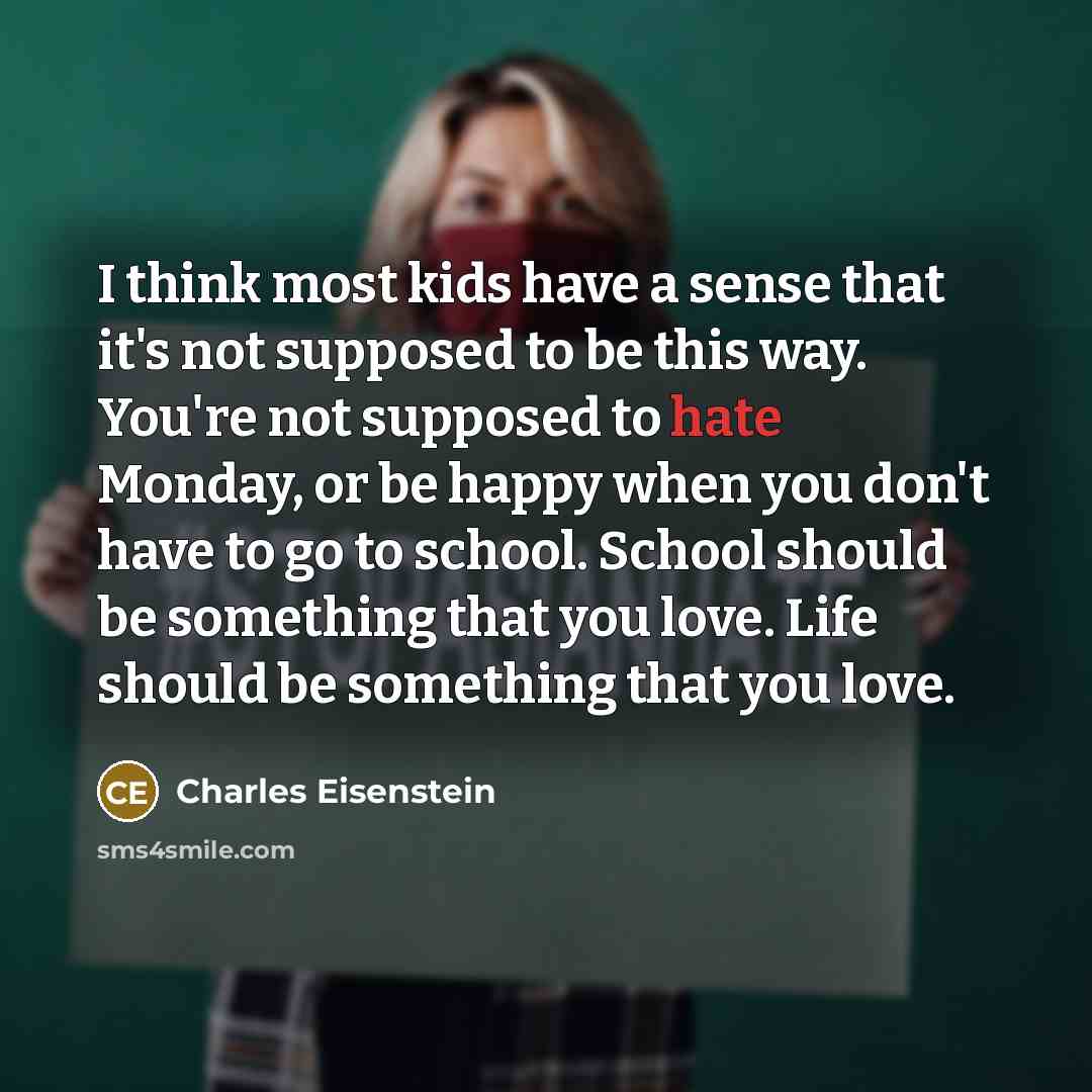 “I think most kids have a sense that it's not…” quote by Charles Eisenstein