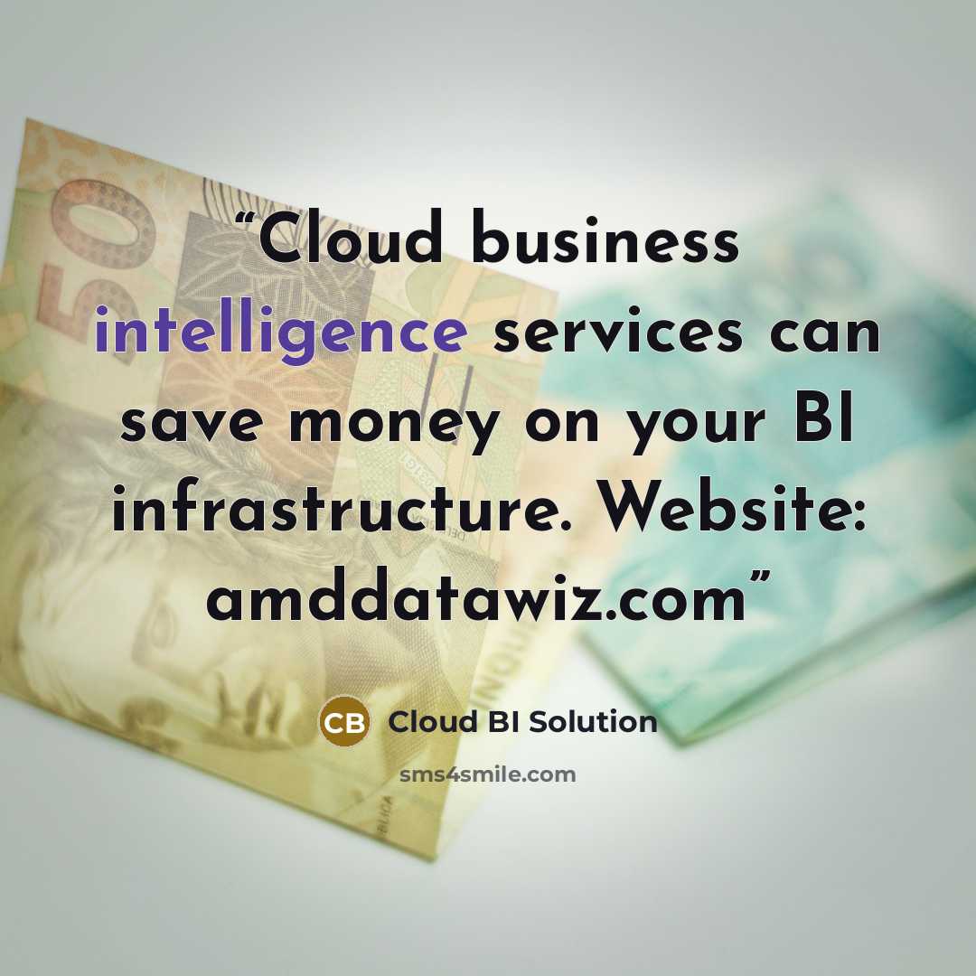 “Cloud business intelligence services can save money on your BI infrastructure. Website: amddatawiz.com” quote by Cloud BI Solution