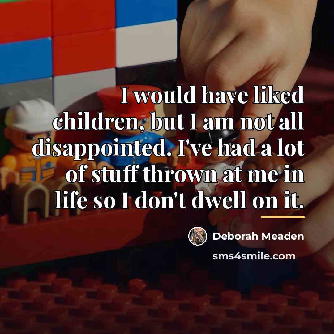 “I would have liked children, but I am not all…” quote by Deborah Meaden