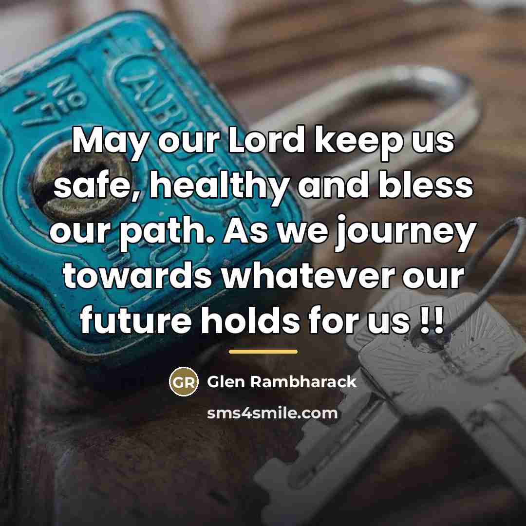 “May our Lord keep us safe, healthy and bless our…” quote by Glen Rambharack