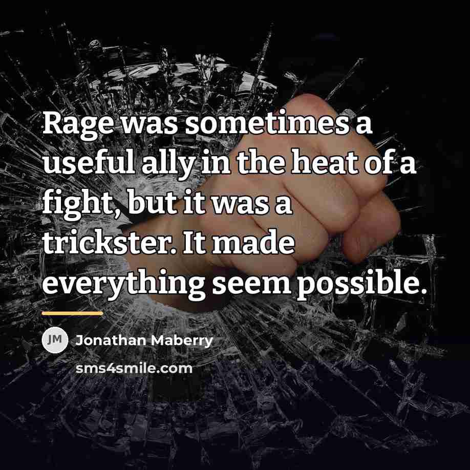 “Rage was sometimes a useful ally in the heat of…” quote by Jonathan Maberry