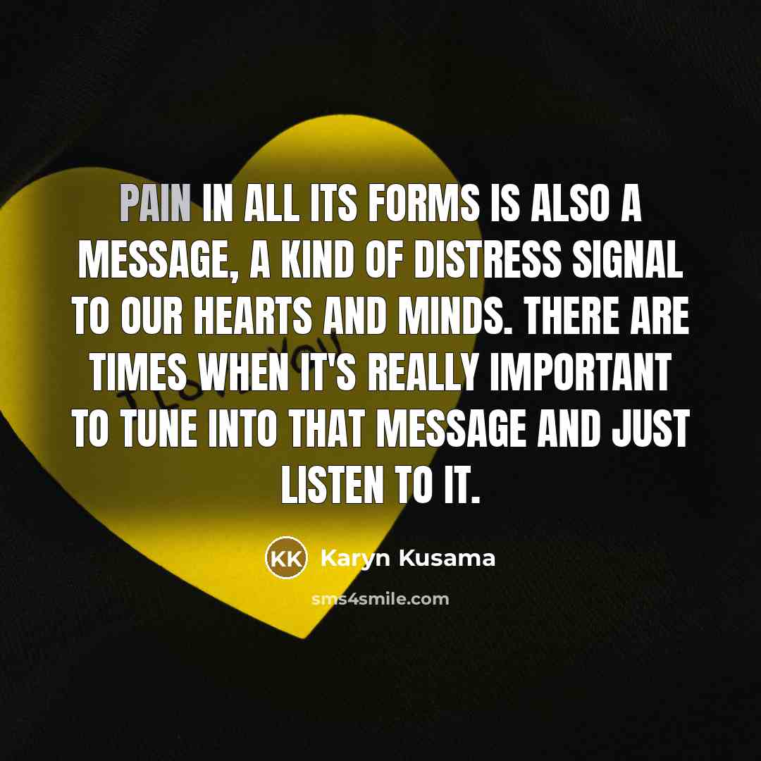 “Pain in all its forms is also a message, a…” quote by Karyn Kusama