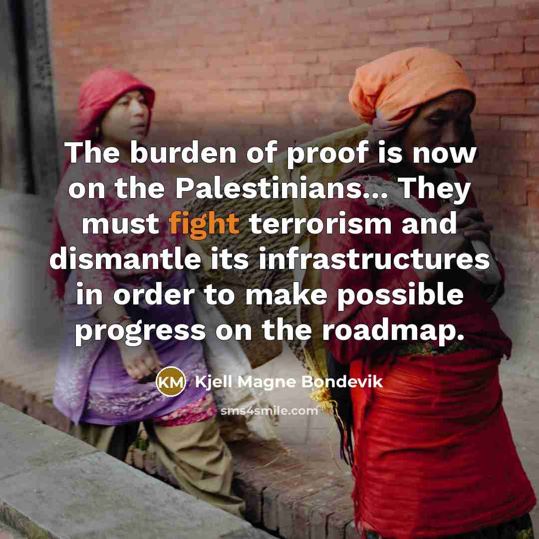 “The burden of proof is now on the Palestinians... They…” quote by Kjell Magne Bondevik