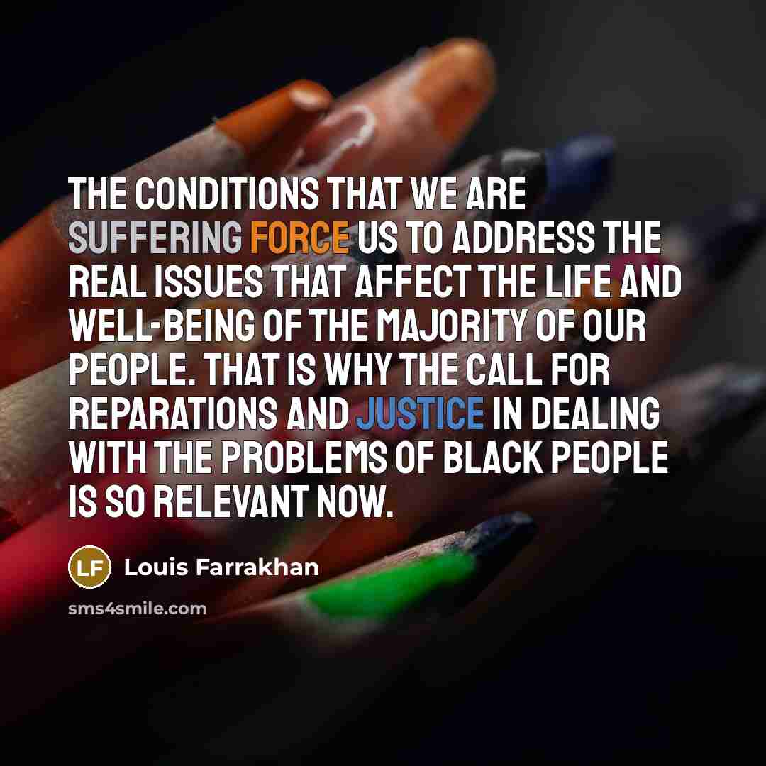 “The conditions that we are suffering force us to address…” quote by Louis Farrakhan