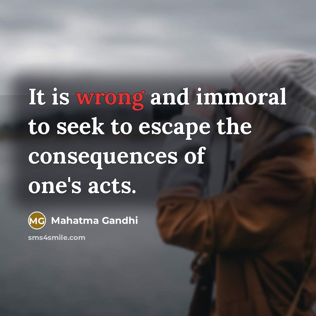 “It is wrong and immoral to seek to escape the…” quote by Mahatma Gandhi