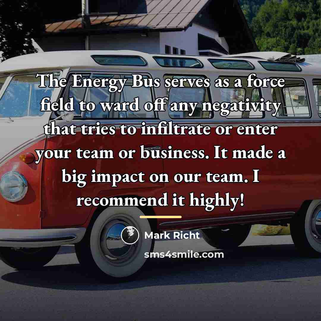 “The Energy Bus serves as a force field to ward…” quote by Mark Richt