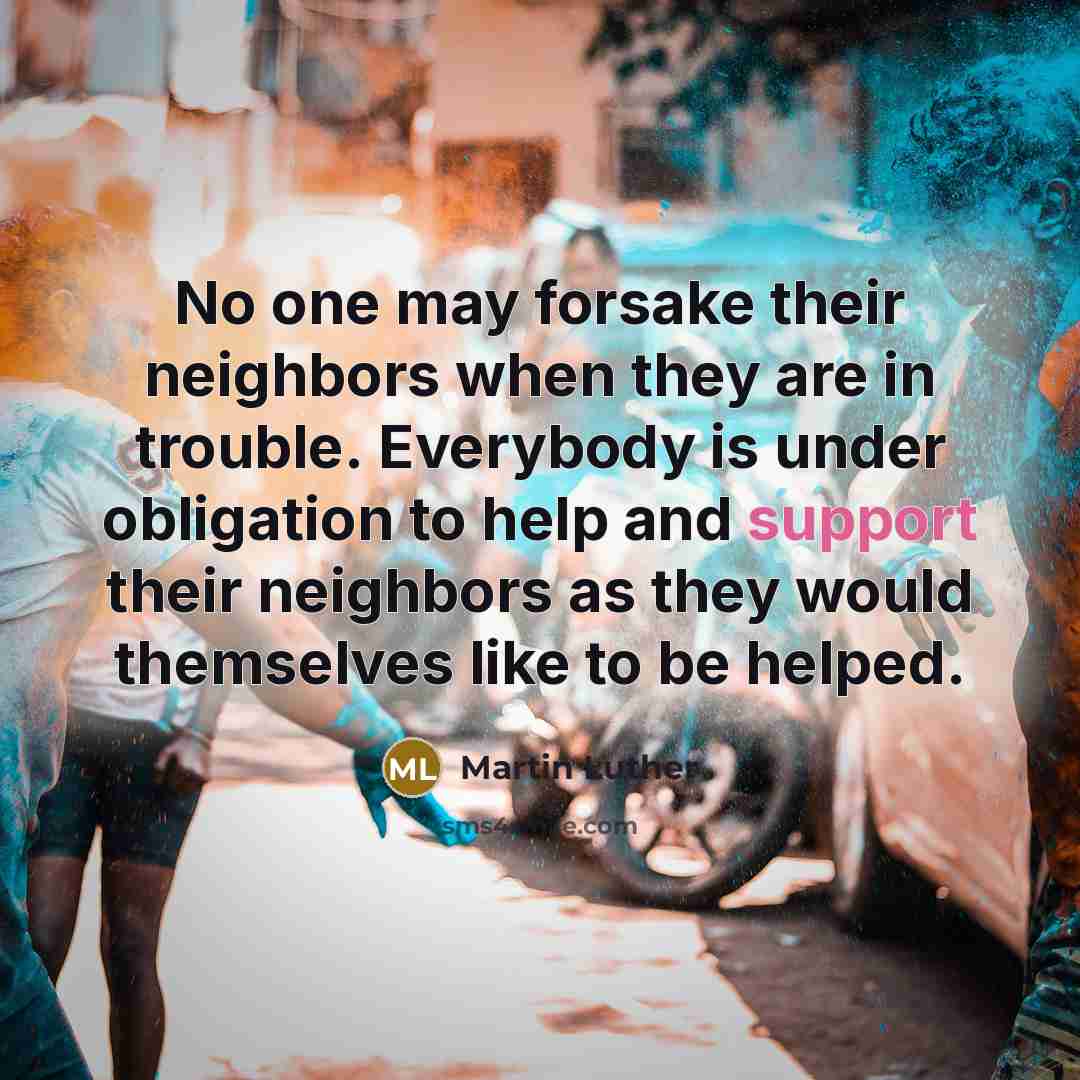 “No one may forsake their neighbors when they are in…” quote by Martin Luther