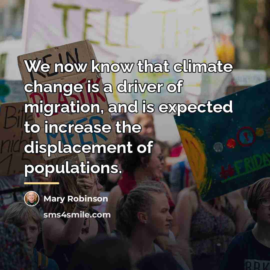 “We now know that climate change is a driver of…” quote by Mary Robinson