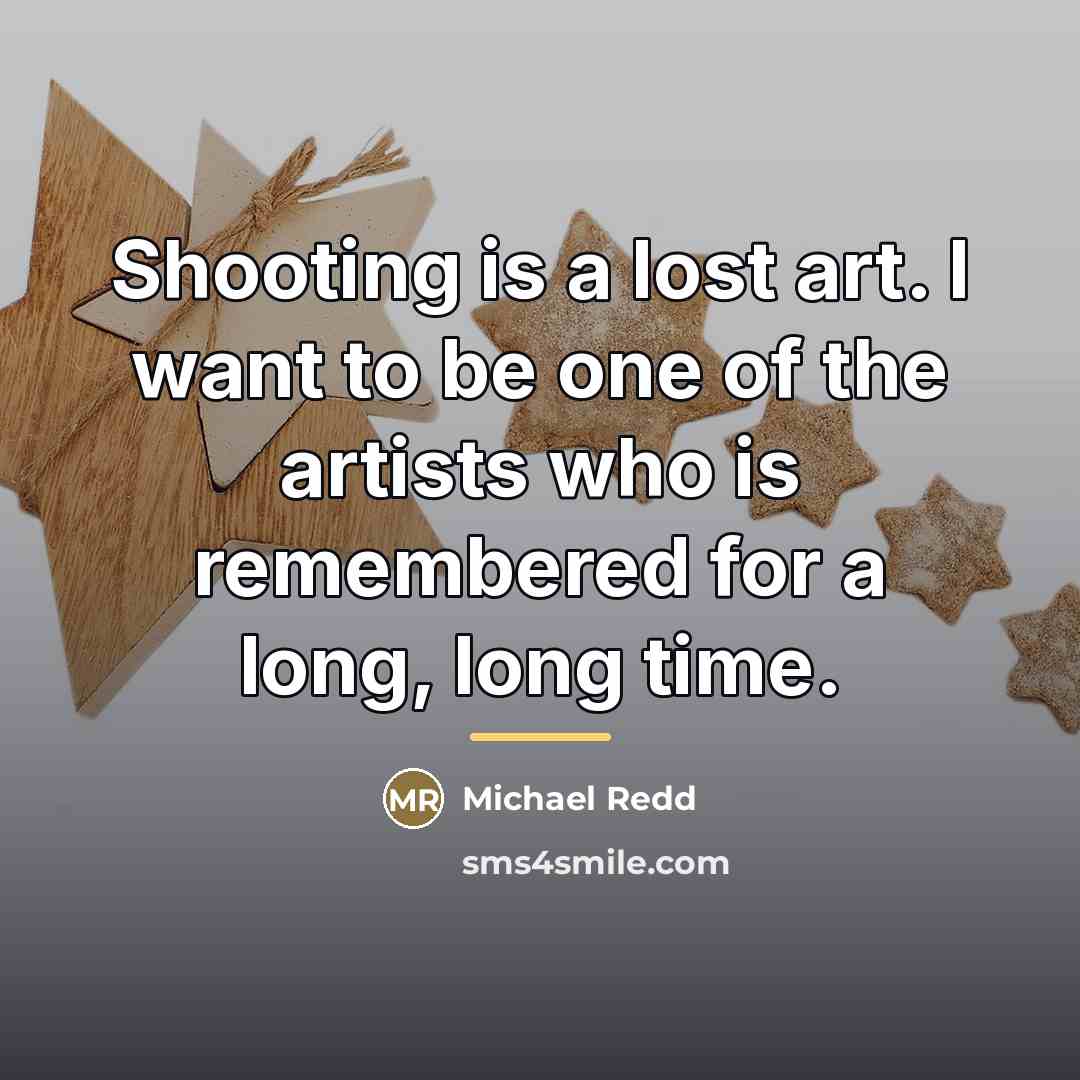 “Shooting is a lost art. I want to be one…” quote by Michael Redd