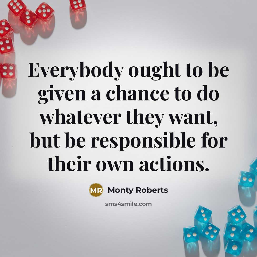 “Everybody ought to be given a chance to do whatever…” quote by Monty Roberts
