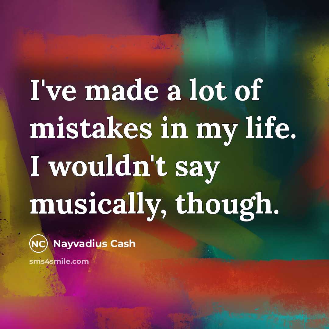 “I've made a lot of mistakes in my life. I…” quote by Nayvadius Cash