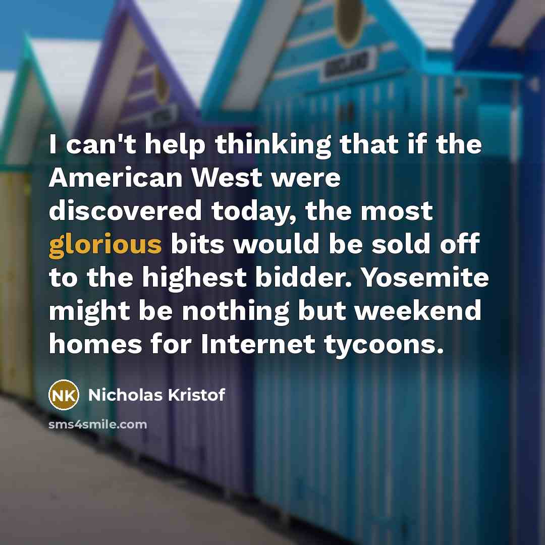 “I can't help thinking that if the American West were…” quote by Nicholas Kristof