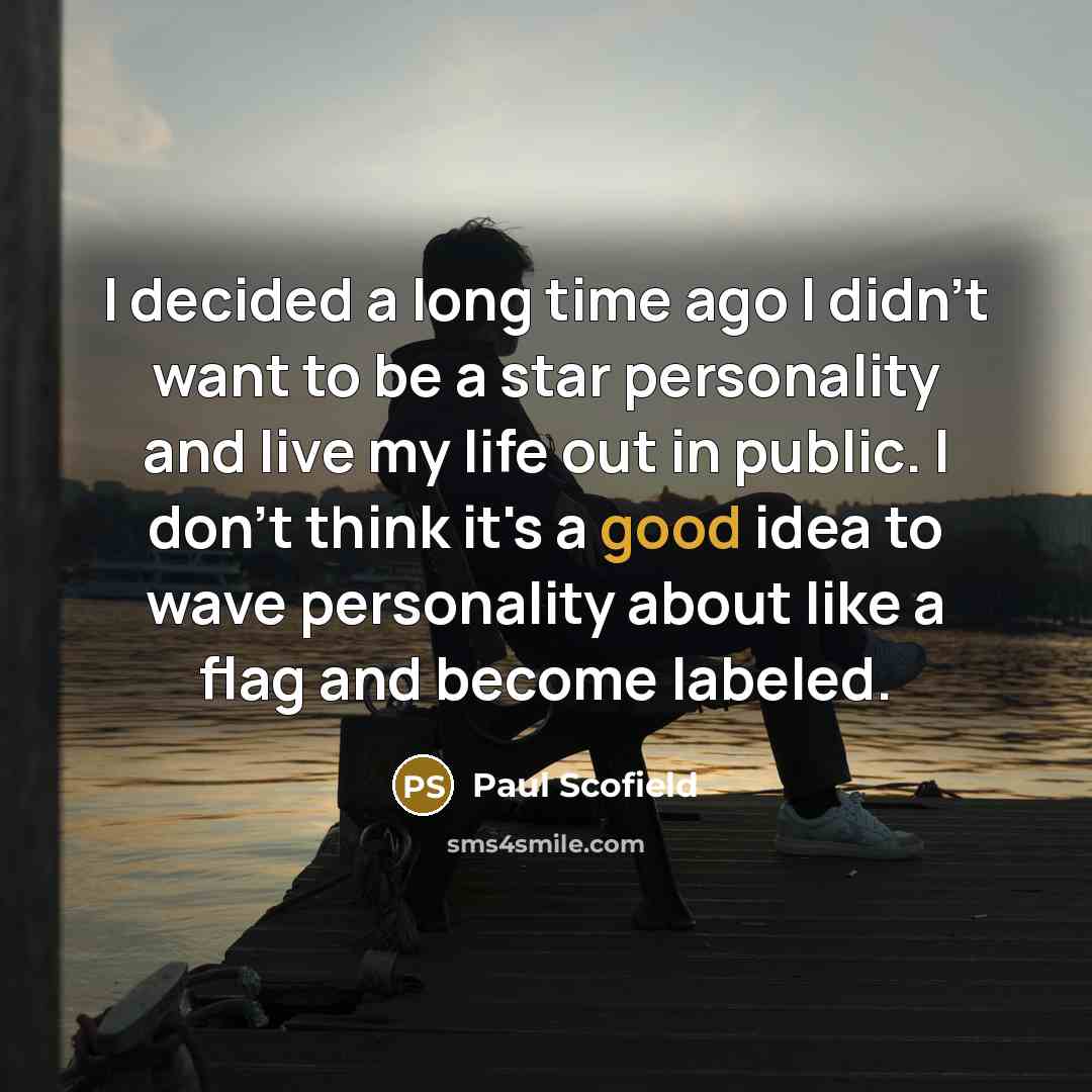 “I decided a long time ago I didn't want to…” quote by Paul Scofield