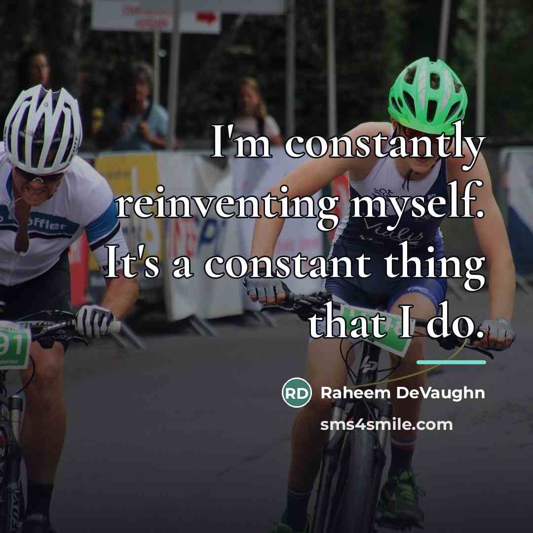 “I'm constantly reinventing myself. It's a constant thing that I…” quote by Raheem DeVaughn