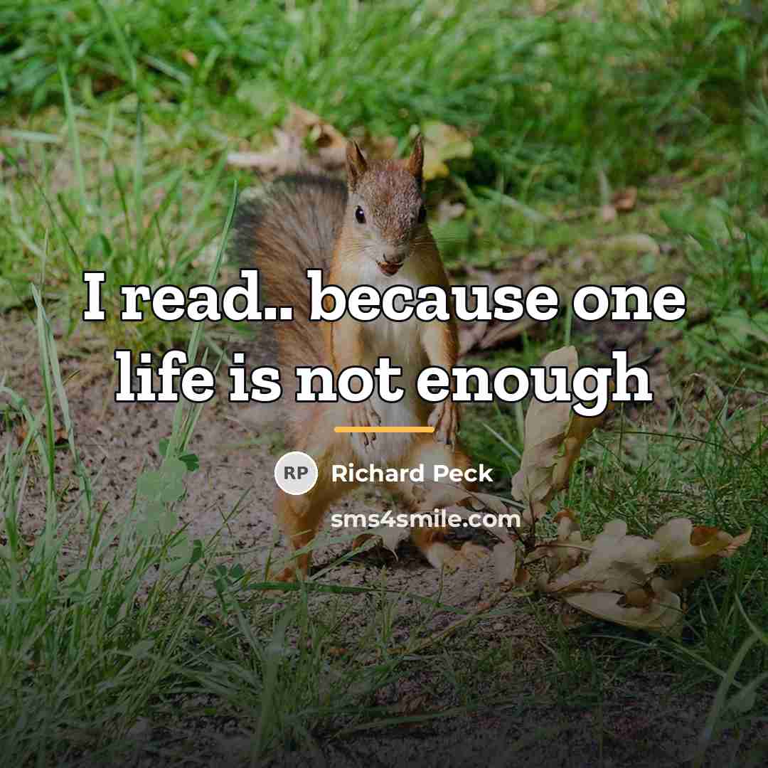 “I read.. because one life is not enough…” quote by Richard Peck