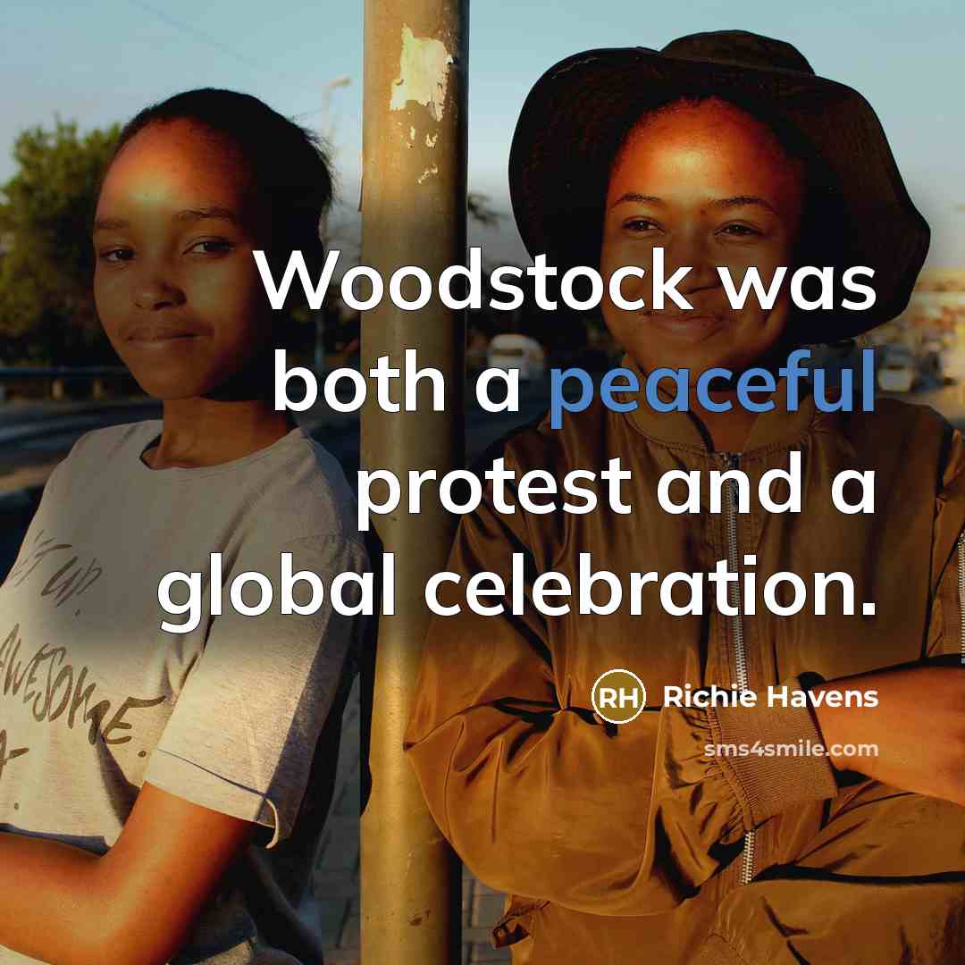 “Woodstock was both a peaceful protest and a global celebration.…” quote by Richie Havens