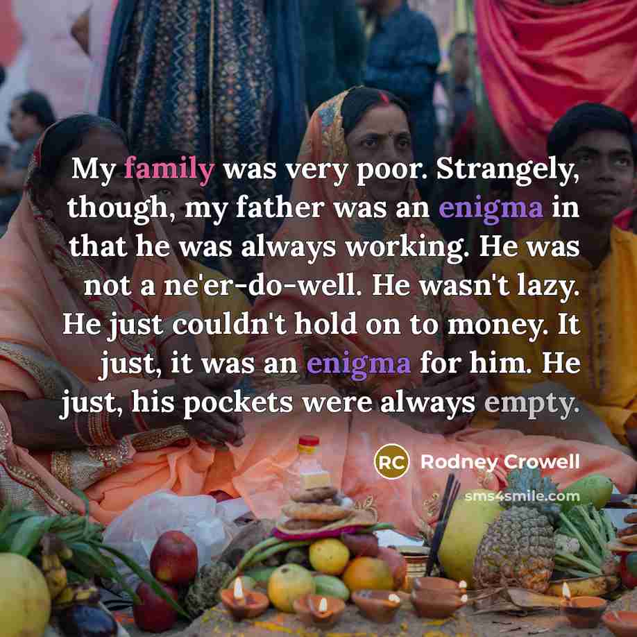 “My family was very poor. Strangely, though, my father was…” quote by Rodney Crowell