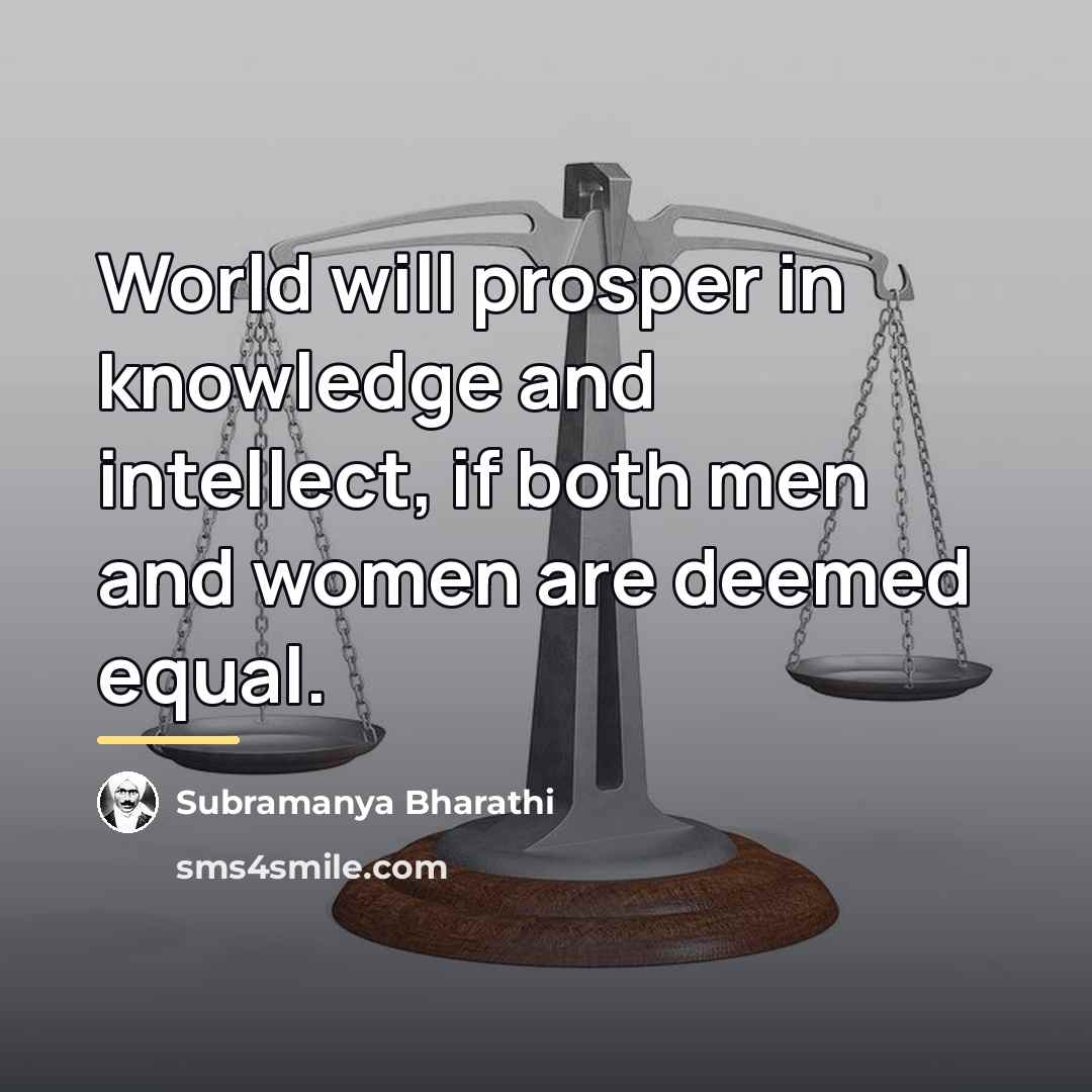 “World will prosper in knowledge and intellect, if both men…” quote by Subramanya Bharathi