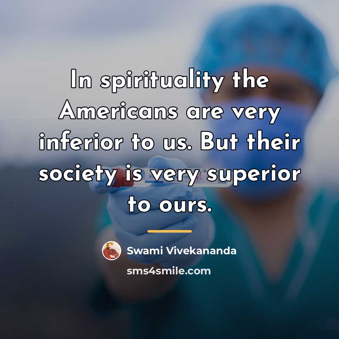 “In spirituality the Americans are very inferior to us. But…” quote by Swami Vivekananda