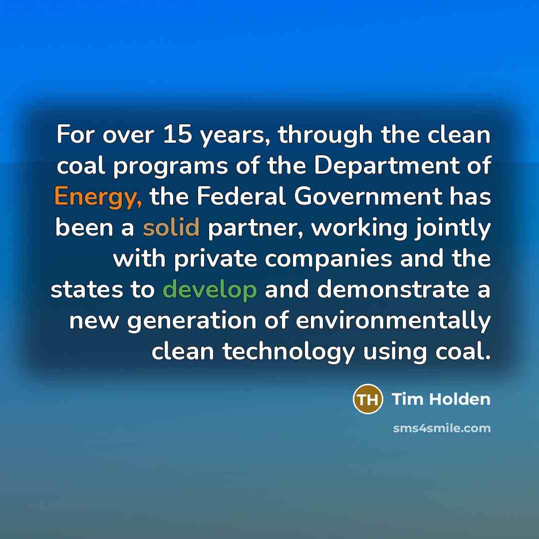 “For over 15 years, through the clean coal programs of…” quote by Tim Holden