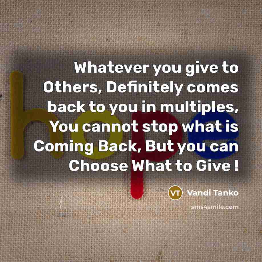 “Whatever you give to Others, Definitely comes back to you…” quote by Vandi Tanko