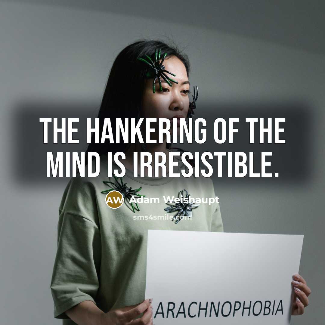 “The hankering of the mind is irresistible.” quote by Adam Weishaupt