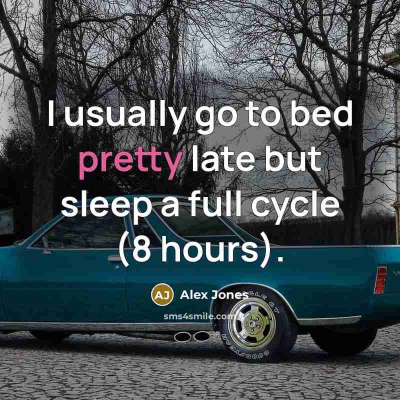“I usually go to bed pretty late but sleep a…” quote by Alex Jones