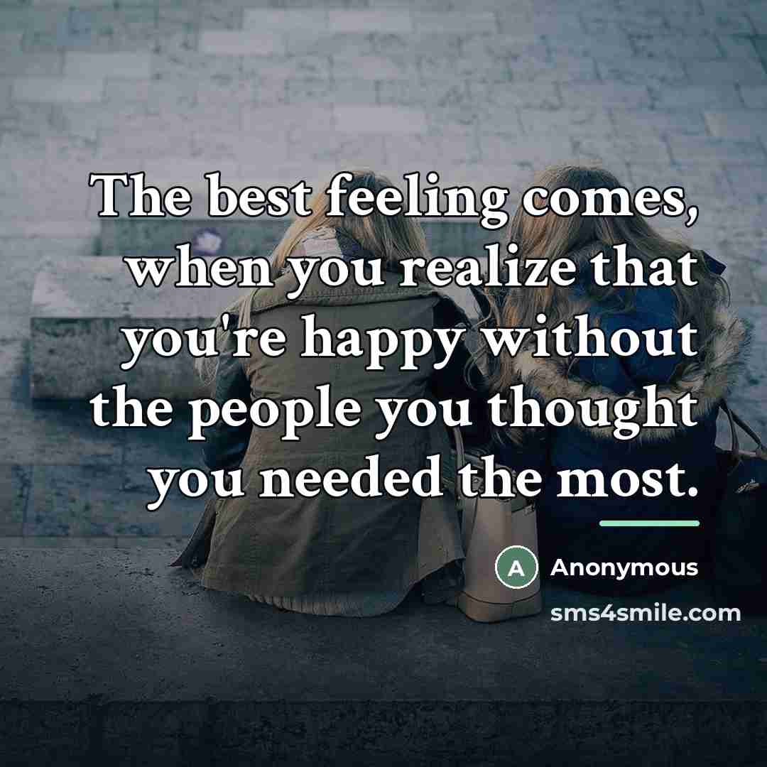 “The best feeling comes, when you realize that you're happy…” quote by Anonymous
