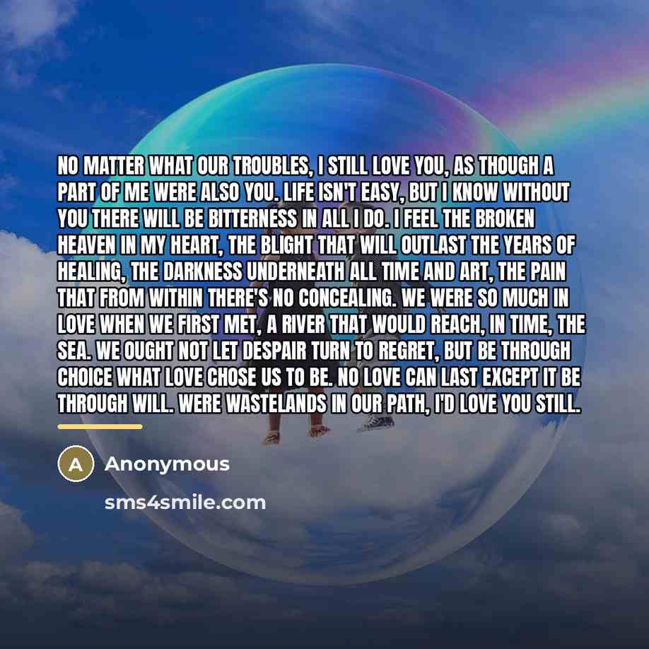 “No matter what our troubles, I still love you, As…” quote by Anonymous
