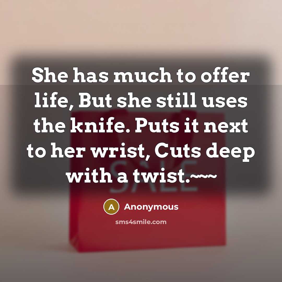 “She has much to offer life, But she still uses…” quote by Anonymous