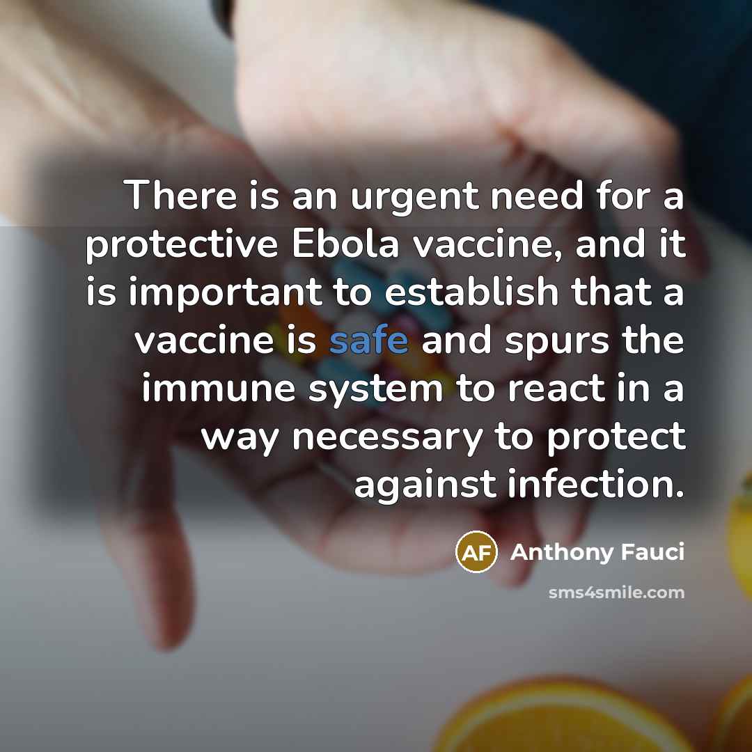 “There is an urgent need for a protective Ebola vaccine,…” quote by Anthony Fauci