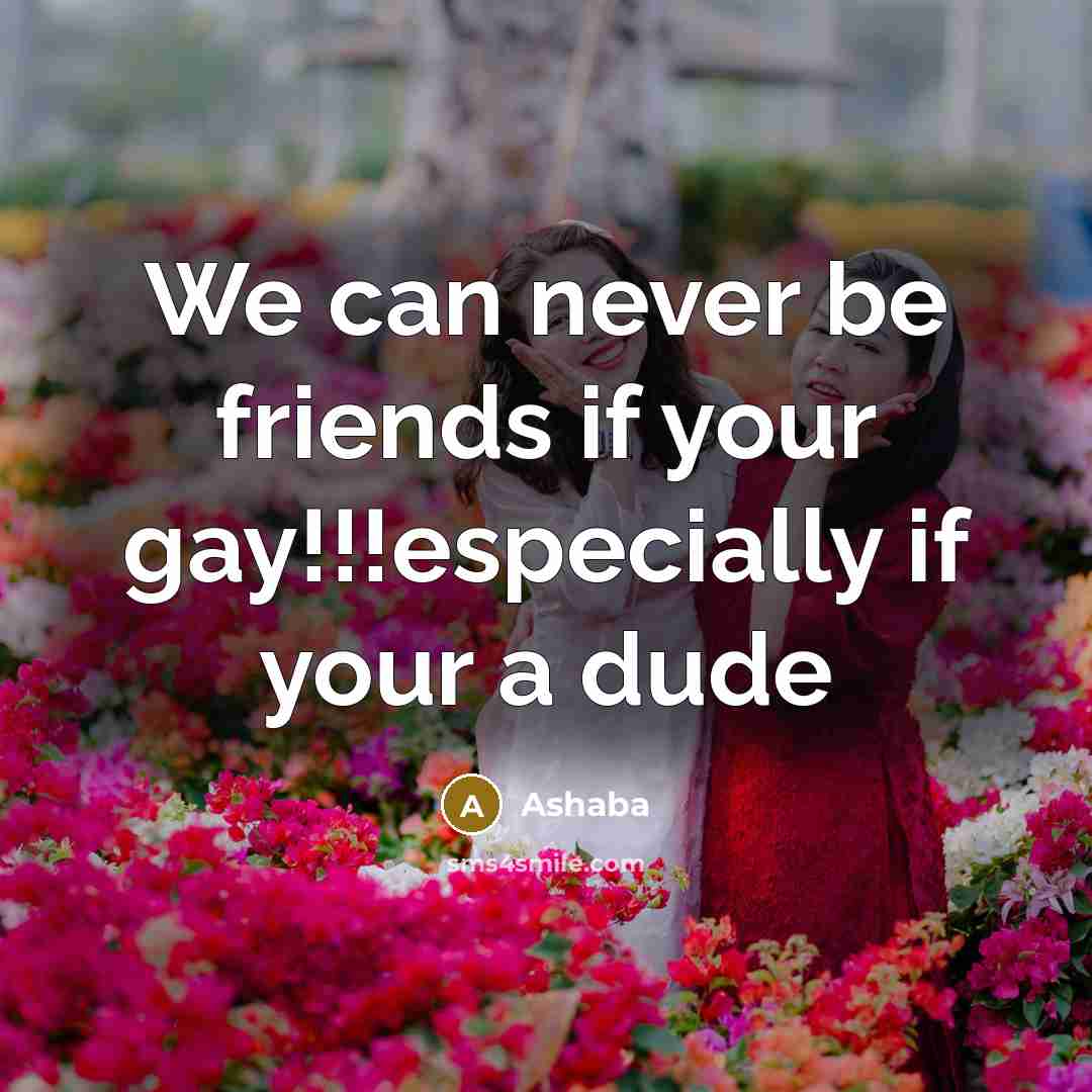 “We can never be friends if your gay!!!especially if your…” quote by Ashaba