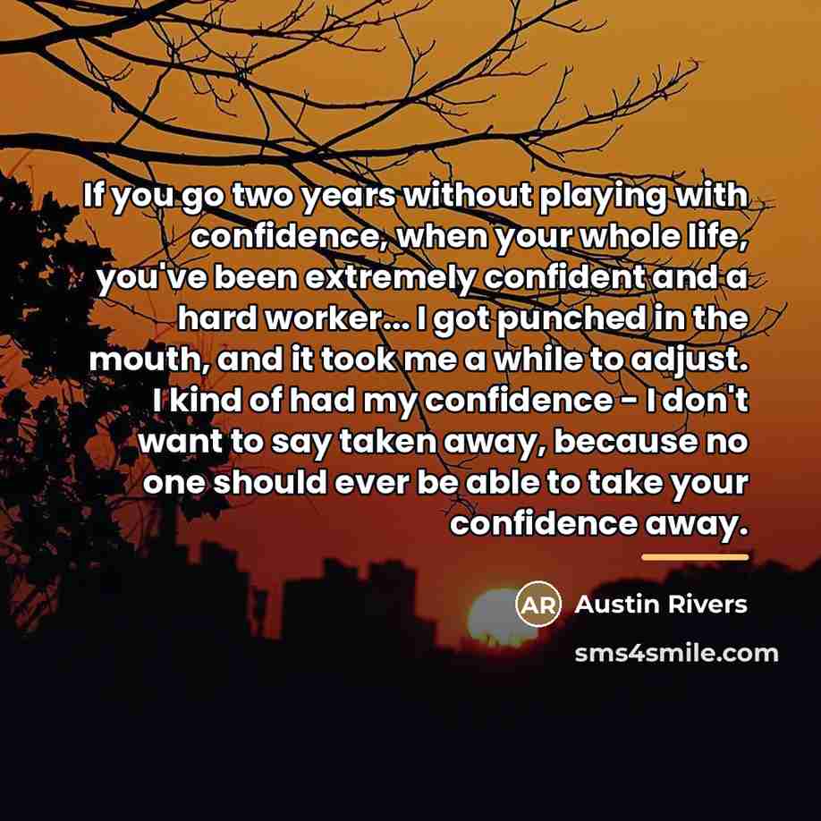 “If you go two years without playing with confidence, when…” quote by Austin Rivers