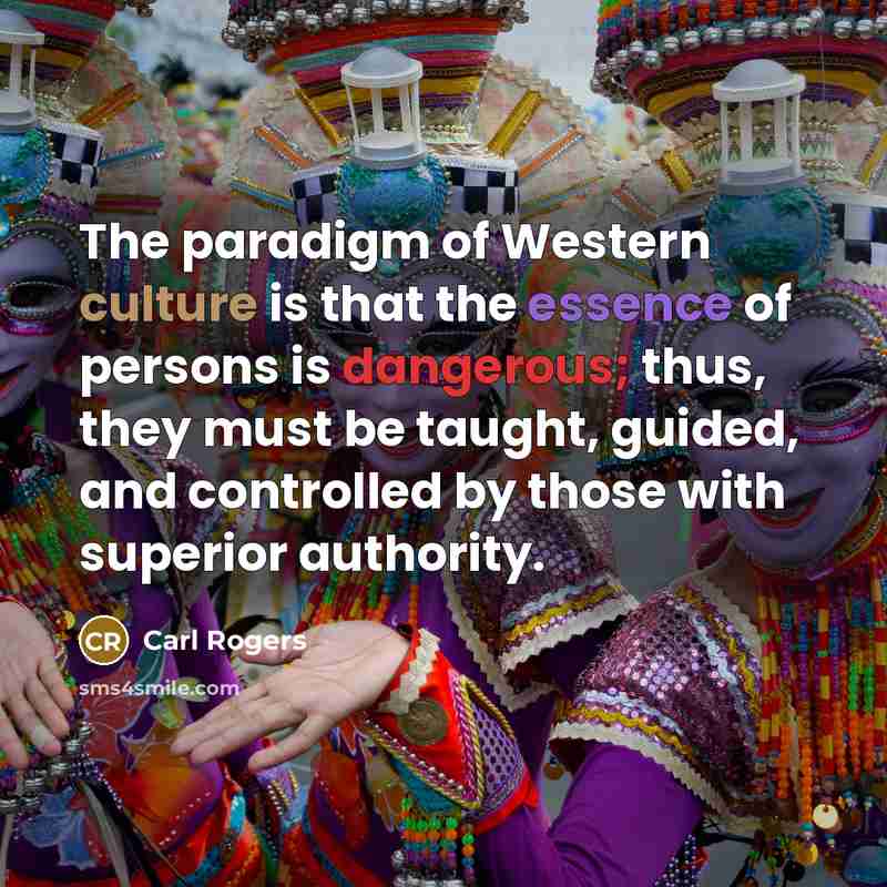 “The paradigm of Western culture is that the essence of…” quote by Carl Rogers