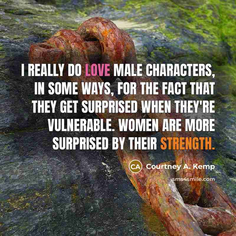 “I really do love male characters, in some ways, for…” quote by Courtney A. Kemp