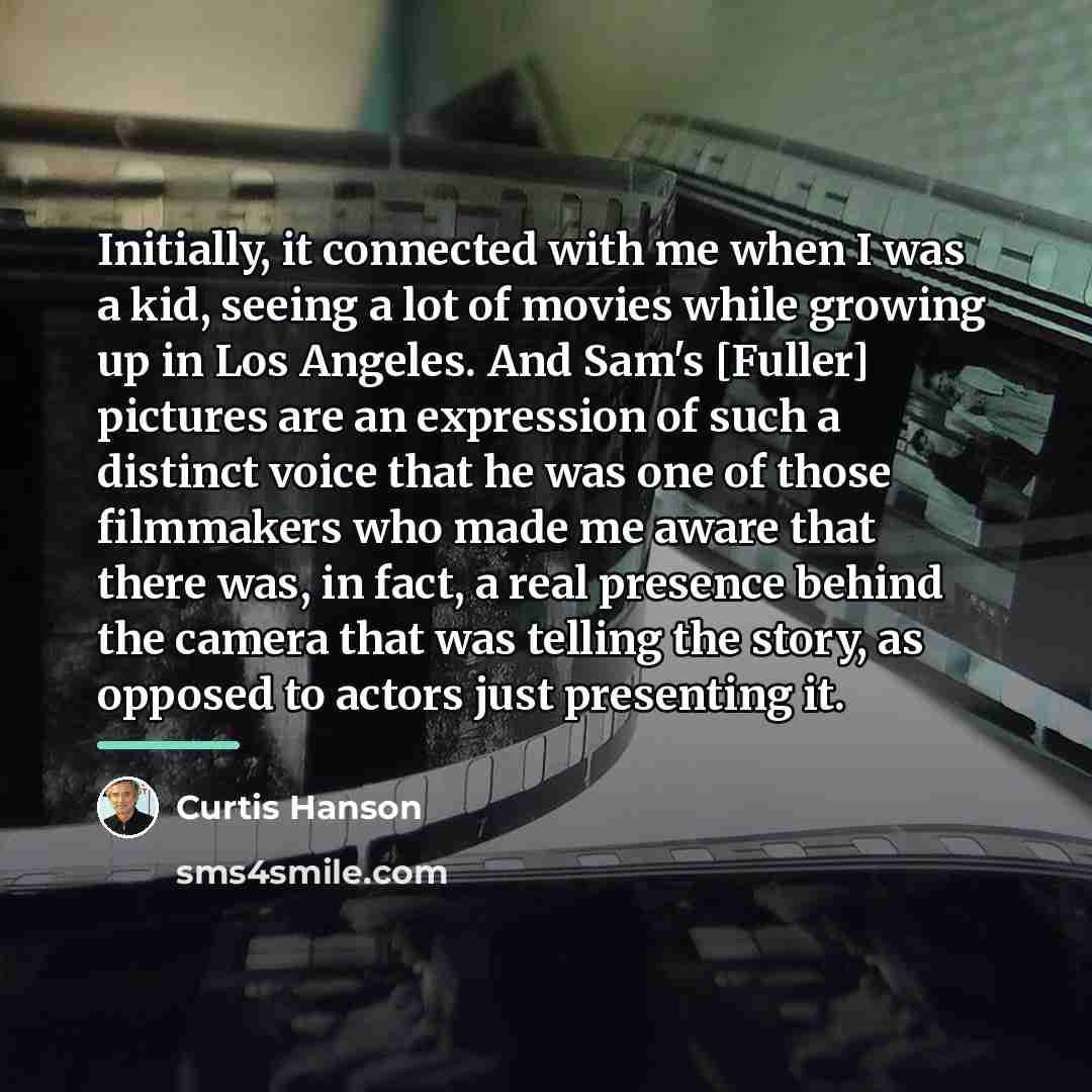 “Initially, it connected with me when I was a kid,…” quote by Curtis Hanson