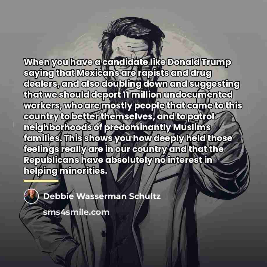 “When you have a candidate like Donald Trump saying that…” quote by Debbie Wasserman Schultz