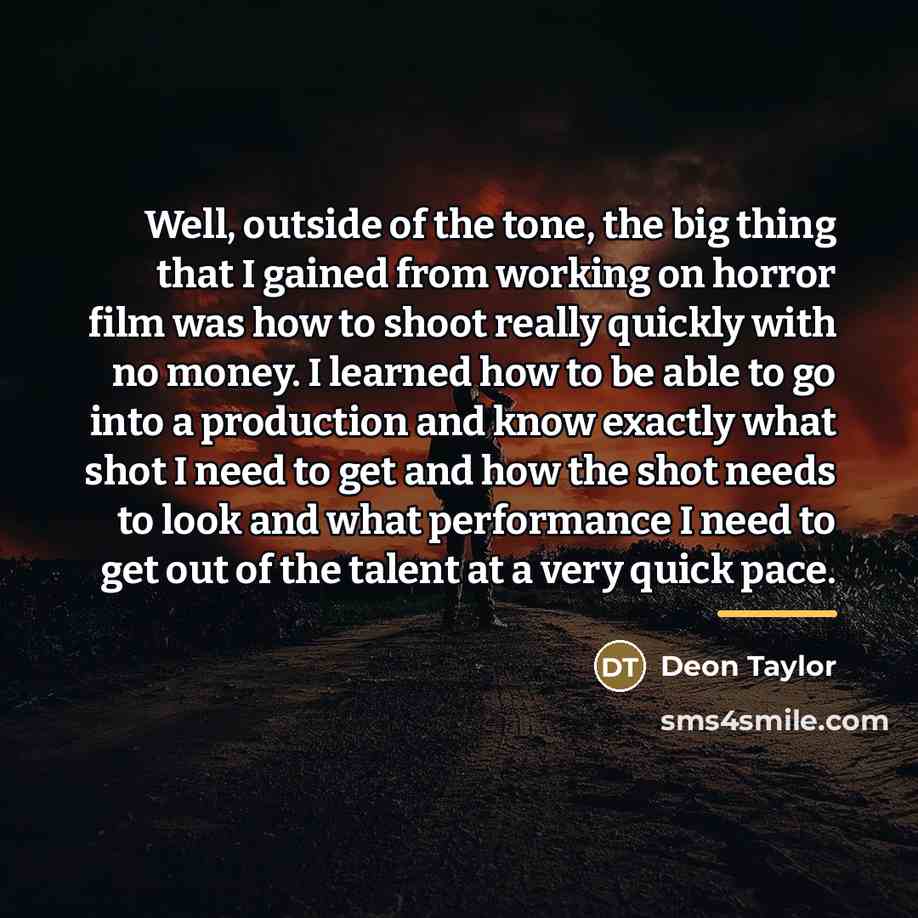 “Well, outside of the tone, the big thing that I…” quote by Deon Taylor
