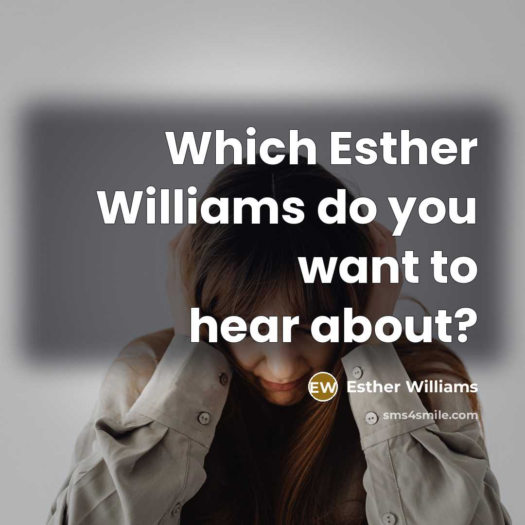 “Which Esther Williams do you want to hear about?…” quote by Esther Williams