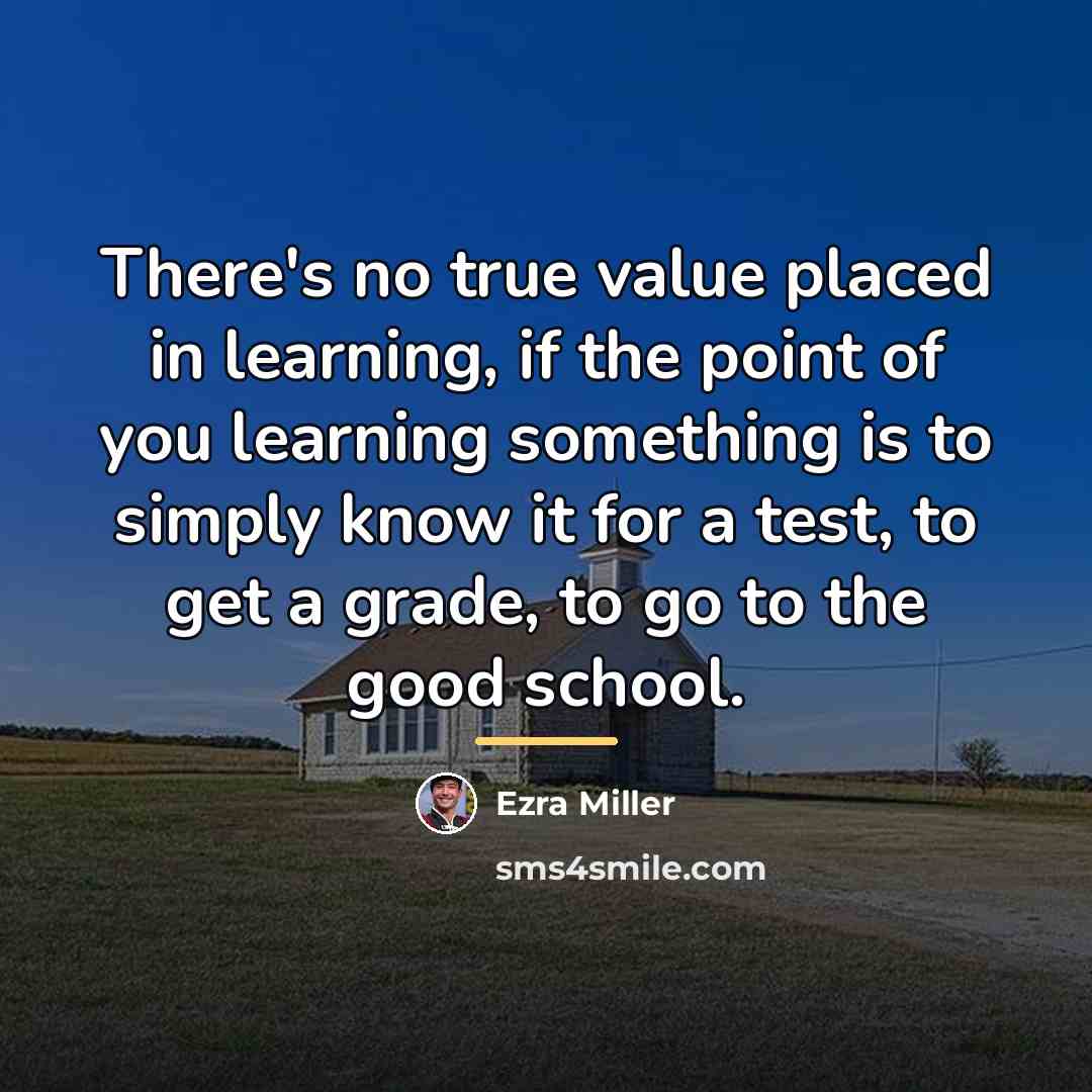 “There's no true value placed in learning, if the point…” quote by Ezra Miller