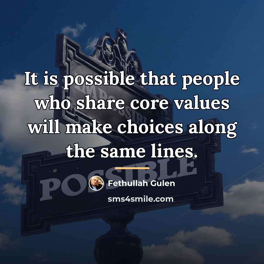 “It is possible that people who share core values will…” quote by Fethullah Gulen