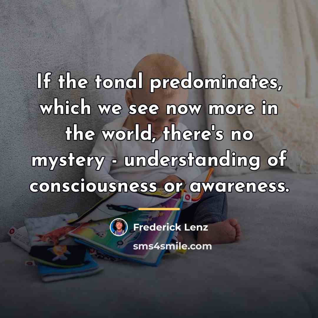 “If the tonal predominates, which we see now more in…” quote by Frederick Lenz