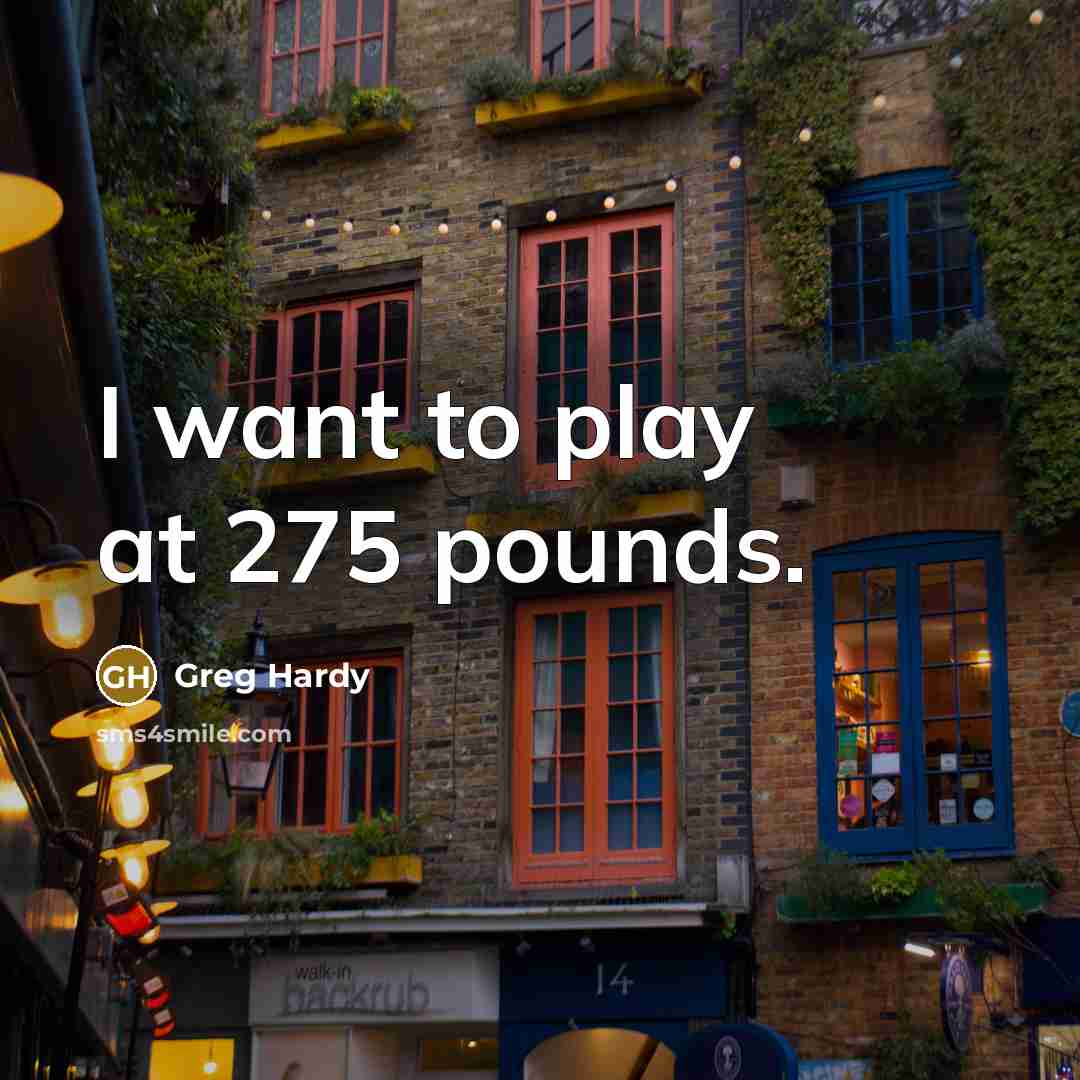 “I want to play at 275 pounds.…” quote by Greg Hardy